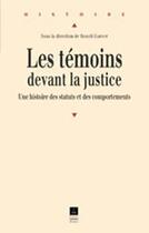 Couverture du livre « Les Témoins devant la justice : Une histoire des statuts et des comportements » de Pur aux éditions Pu De Rennes