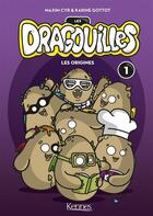 Couverture du livre « Les Dragouilles t.1 ; les origines » de Karine Gottot et Maxime Cyr aux éditions Kennes Editions