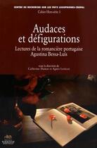 Couverture du livre « Audaces et defigurations. lectures de la romanciere portugaise agusti » de Dumas/Levecot aux éditions Presses De La Sorbonne Nouvelle