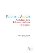 Couverture du livre « Paroles d'Acadie ; anthologie de la littérature acadienne (1958-2009) » de Lonergan David aux éditions Prise De Parole