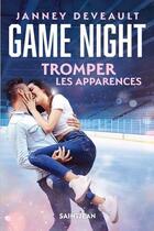 Couverture du livre « Game night : Tromper les apparences » de Janney Deveault aux éditions Saint-jean Editeur