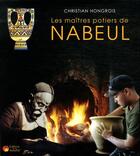 Couverture du livre « Les maîtres potiers de Nabeul » de Christian Hongrois aux éditions La Reinette