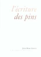 Couverture du livre « L' ecriture des pins » de Jean-Marc Ghitti aux éditions Escampette