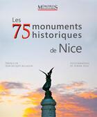 Couverture du livre « Les 76 monuments historiques de Nice » de Zoran Sojic aux éditions Memoires Millenaires