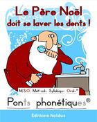 Couverture du livre « M.S.O. Méthode Syllabique Orale : Le Père Noël doit se laver les dents ! » de Luhmer/Dreamstime aux éditions Editions Noldus