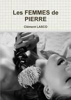 Couverture du livre « Les femmes de pierre » de Lasco Clement aux éditions Lulu