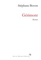 Couverture du livre « Gérimont » de Stephane Bovon aux éditions Olivier Morattel