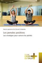 Couverture du livre « Les pensees positives - les strategies pour vaincre les peches » de Tshibamba P L D L. aux éditions Croix Du Salut