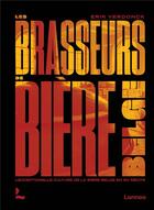 Couverture du livre « Les brasseurs de bière belge : l'exceptionnelle culture de la bière belge en 50 récits » de Erik Verdonck aux éditions Lannoo