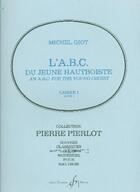 Couverture du livre « L'A.B.C. du jeune hautboïste / an A.B.C. for the young aboist Tome 1 » de Michel Giot aux éditions Gerard Billaudot