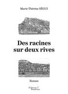 Couverture du livre « Des racines sur deux rives » de Marie-Therese Segui aux éditions Baudelaire