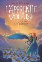 Couverture du livre « L'Apprentie voleuse Tome 2 : Le clan des ombres » de Paul Echegoyen et Alexandra Ott aux éditions Seuil Jeunesse