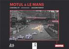 Couverture du livre « Motul et Le Mans ; a natural fit ; l'accord parfait » de Andrew Cotton aux éditions Etai