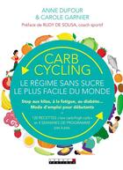 Couverture du livre « Carb-cycling ; le régime sans sucre le plus facile du monde » de Anne Dufour et Carole Garnier aux éditions Leduc