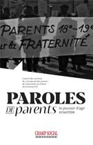 Couverture du livre « Paroles de parents ; le pouvoir d'agir ensemble » de  aux éditions Matrice