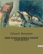 Couverture du livre « DER SOZIALISMUS EINST UND JETZT » de Eduard Bernstein aux éditions Culturea