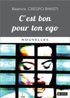 Couverture du livre « C'est bon pour ton ego » de Crespo-Binisti B. aux éditions Zonaires