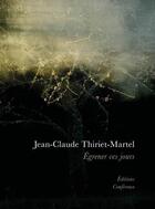 Couverture du livre « Égrener ces jours » de Jean-Claude Thiriet-Martel aux éditions Conference