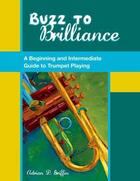 Couverture du livre « Buzz to Brilliance: A Beginning and Intermediate Guide to Trumpet Play » de Griffin Adrian aux éditions Oxford University Press Usa