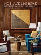 Couverture du livre « No place like home interiors by madeline stuart » de  aux éditions Rizzoli