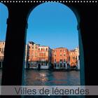 Couverture du livre « Villes de legendes calendrier mural 2018 300 300 mm square - le voyage est une source inepu » de Leroy D aux éditions Calvendo