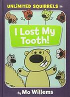 Couverture du livre « I LOST MY TOOTH! - UNLIMITED SQUIRRELS » de Mo Willems aux éditions Hyperion