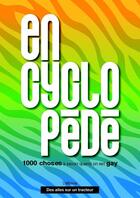 Couverture du livre « L'encyclopédé : 1000 choses à savoir quand on est gay » de Zoe Audrey et Jeremy Patinier aux éditions Des Ailes Sur Un Tracteur