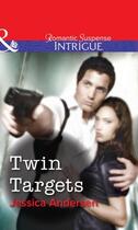 Couverture du livre « Twin Targets (Mills & Boon Intrigue) » de Jessica Andersen aux éditions Mills & Boon Series