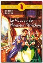 Couverture du livre « Le voyage de monsieur Perrichon » de S Guinoiseau et Eugene Labiche aux éditions Hachette Education
