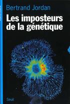 Couverture du livre « Les imposteurs de la genetique » de Bertrand Jordan aux éditions Seuil