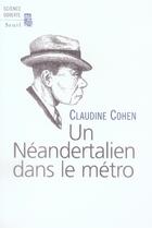 Couverture du livre « Un Néandertalien dans le métro » de Claudine Cohen aux éditions Seuil