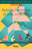 Couverture du livre « ACTIVITES MOTRICES ET JEUX COLLECTIFS » de Olivier Boulo aux éditions Bordas
