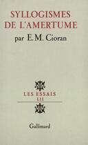 Couverture du livre « Syllogismes de l'amertume » de Emil Cioran aux éditions Gallimard