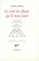 Couverture du livre « Ce sont les dieux qu'il nous faut » de Charles Dullin aux éditions Gallimard