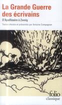 Couverture du livre « La grande guerre des écrivains ; d'Apollinaire à Zweig » de Antoine Compagnon aux éditions Folio