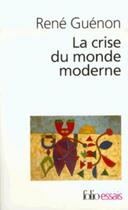 Couverture du livre « La crise du monde moderne » de Rene Guenon aux éditions Gallimard