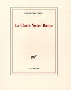 Couverture du livre « La clarté Notre Dame » de Philippe Jaccottet aux éditions Gallimard