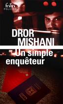 Couverture du livre « Un simple enquêteur » de Dror Mishani aux éditions Folio