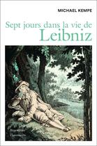 Couverture du livre « Sept jours dans la vie de Leibniz » de Michael Kempe aux éditions Flammarion