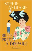 Couverture du livre « Billie Pretty a disparu » de Sophie Astrabie aux éditions Flammarion