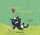 Couverture du livre « Le chaton désobeissant » de Robert Giraud et Vanessa Gautier aux éditions Pere Castor