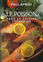 Couverture du livre « Le Poisson Dans La Cuisine » de Paul Pellaprat aux éditions Flammarion