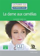 Couverture du livre « La dame aux camélias d'Alexandre Dumas fils ; B1 » de Brigitte Faucard-Martinez aux éditions Cle International