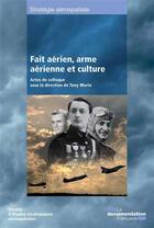 Couverture du livre « Fait aérien, arme aérienne et culture » de Tony Morin et Collectif aux éditions Documentation Francaise