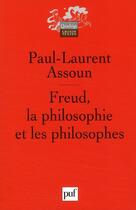 Couverture du livre « Freud ; la philosophie et les philosophes (3e édition) » de Assoun/Paul-Laurent aux éditions Puf