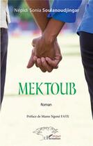 Couverture du livre « Mektoub » de Nepidi Sonia Soulanoudjingar aux éditions L'harmattan