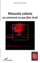 Couverture du livre « Mauvais cotons ou comment ne pas filer droit » de Nouvelle Donne aux éditions L'harmattan