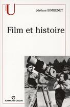 Couverture du livre « Film et histoire » de Jerome Bimbenet aux éditions Armand Colin
