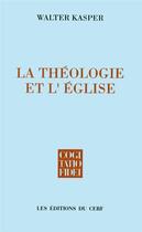 Couverture du livre « La Théologie et l'Église » de Walter Kasper aux éditions Cerf