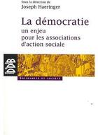 Couverture du livre « Démocratie ; un enjeu pour les associations d'action sociale » de Collectif/Haeringer aux éditions Desclee De Brouwer